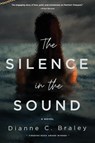 The Silence in the Sound - Dianne C Braley - 9781646637720