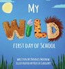 My WILD First Day of School - Dennis Mathew - 9781646693399
