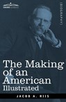 The Making of an American, Illustrated - Jacob A. Riis - 9781646792139