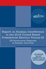 Report of the Select Committee on Intelligence U.S. Senate on Russian Active Measures Campaigns and Interference in the 2016 U.S. Election, Volume III - Senate Intelligence Committee - 9781646793303