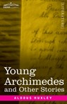 Young Archimedes: and Other Stories - Aldous Huxley - 9781646796076