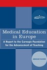 Medical Education in Europe: A Report to the Carnegie Foundation for the Advancement of Teaching - Abraham Flexner - 9781646796236
