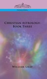 Christian Astrology - William Lilly - 9781646796663