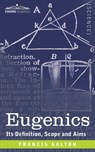 Eugenics: Its Definition, Scope, and Aims - Francis Galton - 9781646797141
