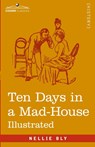 Ten Days in a Mad-House - Nellie Bly - 9781646797424
