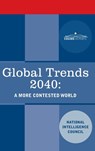 Global Trends 2040: A More Contested World - National Intelligence Council - 9781646797585