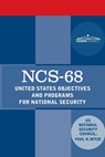 Ncs-68: United States Objectives and Programs for National Security - Us National Security Council - 9781646798391
