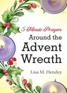 5-MIN PRAYERS AROUND THE ADVEN - Lisa M. Hendey - 9781646801640