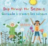 Skip Through the Seasons (Bilingual French & English) - Stella Blackstone - 9781646865611