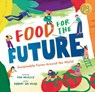 Food for the Future: Sustainable Farms Around the World - Mia Wenjen - 9781646868391