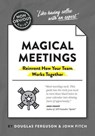 The Non-Obvious Guide to Magical Meetings (Reinvent How Your Team Works Together) - Douglas Ferguson ; John Fitch - 9781646870608
