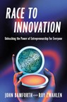 Race to Innovation - John Phillip Bamforth ; Roy Stanford Zwahlen - 9781646871858
