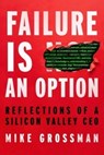 Failure Is An Option - Mike Grossman - 9781646872466