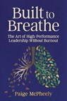 Built to Breathe - Paige McPheely - 9781646873104