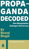 Propaganda: Decoded - Birand Bingul - 9781646900312