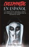 Creepypastas en Espanol - Nate Valle - 9781646946143