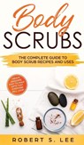 Body Scrubs - Robert S Lee - 9781646949571