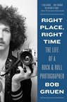 Right Place, Right Time - Bob Gruen - 9781647000134