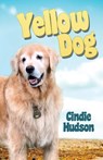 Yellow Dog - Cindie Hudson - 9781647024093