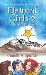 Element Girls 2: The Stolen Star - Giulietta M. Spudich - 9781647030643