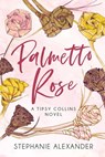 Palmetto Rose - Stephanie Alexander - 9781647045012