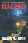 Déjà Doomed - Edward M. Lerner - 9781647100285