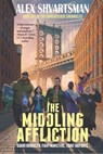 The Middling Affliction: The Conradverse Chronicles, Book 1 - Alex Shvartsman - 9781647100551