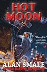 Hot Moon: Apollo Rising Book One - Alan Smale - 9781647101084