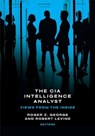 The CIA Intelligence Analyst - Roger Z. George ; Robert Levine - 9781647124700