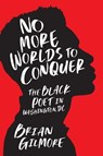 No More Worlds to Conquer - Brian Gilmore - 9781647126544