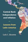 Central Bank Independence and Inflation - Luis I. Jacome - 9781647126872