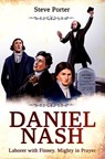 Daniel Nash: Laborer with Finney. Mighty in Prayer - Steve Porter - 9781647138288