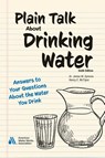 Plain Talk About Drinking Water, Sixth Edition - Nancy E McTigue ; James M Symons - 9781647172442