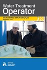 Water Treatment Operator Training Handbook, Fourth Edition - Nicholas G. Pizzi - 9781647172473