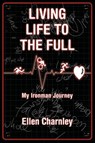 LIVING LIFE TO THE FULL - Ellen Charnley - 9781647193133