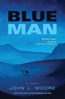 Blue Man - John L Moore - 9781647193508