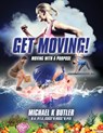 Get Moving! - Michael K Butler - 9781647194505