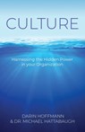 Culture - Harnessing the Hidden Power of your Organization - Darin Hoffmann - 9781647198817