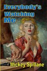 Everybody's Watching Me - Mickey Spillane - 9781647203887