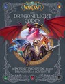 World of Warcraft: The Dragonflight Codex - Sandra Rosner ; Doug Walsh - 9781647221584