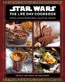 Star Wars: The Life Day Cookbook - Jenn Fujikawa ; Marc Sumerak - 9781647224776