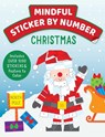 Mindful Sticker by Number: Christmas: (Sticker Books for Kids, Activity Books for Kids, Mindful Books for Kids, Christmas Books for Kids) - Insight Kids - 9781647228125