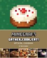 Minecraft: Gather, Cook, Eat! Official Cookbook - Tara Theoharis - 9781647228262