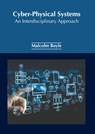 Cyber-Physical Systems: An Interdisciplinary Approach - Malcolm Boyle - 9781647253820