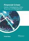 Financial Crises: Causes, Consequences, Policy Responses and Management - Frida Ross - 9781647254513