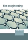 Nanoengineering - Timothy Sawyer - 9781647261337