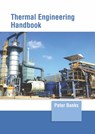 Thermal Engineering Handbook - Peter Banks - 9781647261399