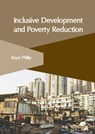 Inclusive Development and Poverty Reduction - Raye Phillip - 9781647266301