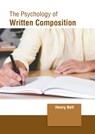 The Psychology of Written Composition - Henry Bell - 9781647266554