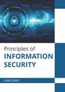 Principles of Information Security - Liam Lewis - 9781647280321